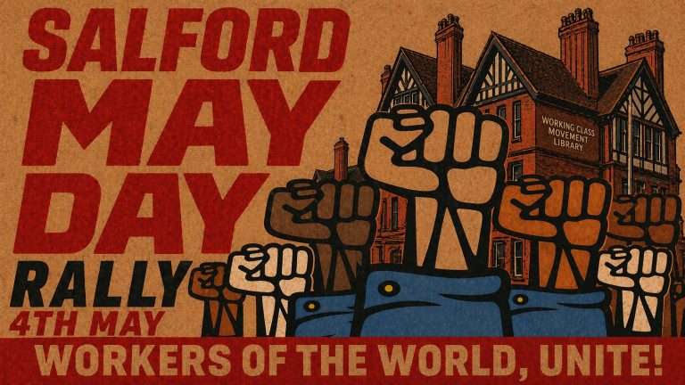 Poster-style banner announcing Salford May Day Rally, 4th May, with raised fists and a historic building labeled Working Class Movement Library.