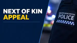 Left panel reads 'NEXT OF KIN APPEAL' in white and yellow on a dark blue background; right panel shows a Greater Manchester Police patch on a dark uniform.